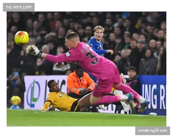 加纳乔头球中柱，切尔西客场三连胜希望落空